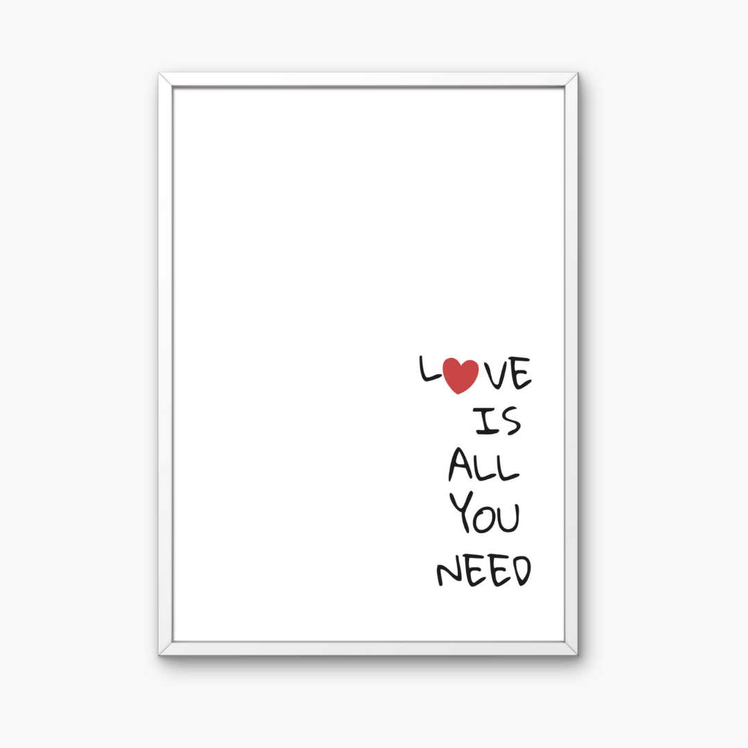 'Love is all you need' Art Print